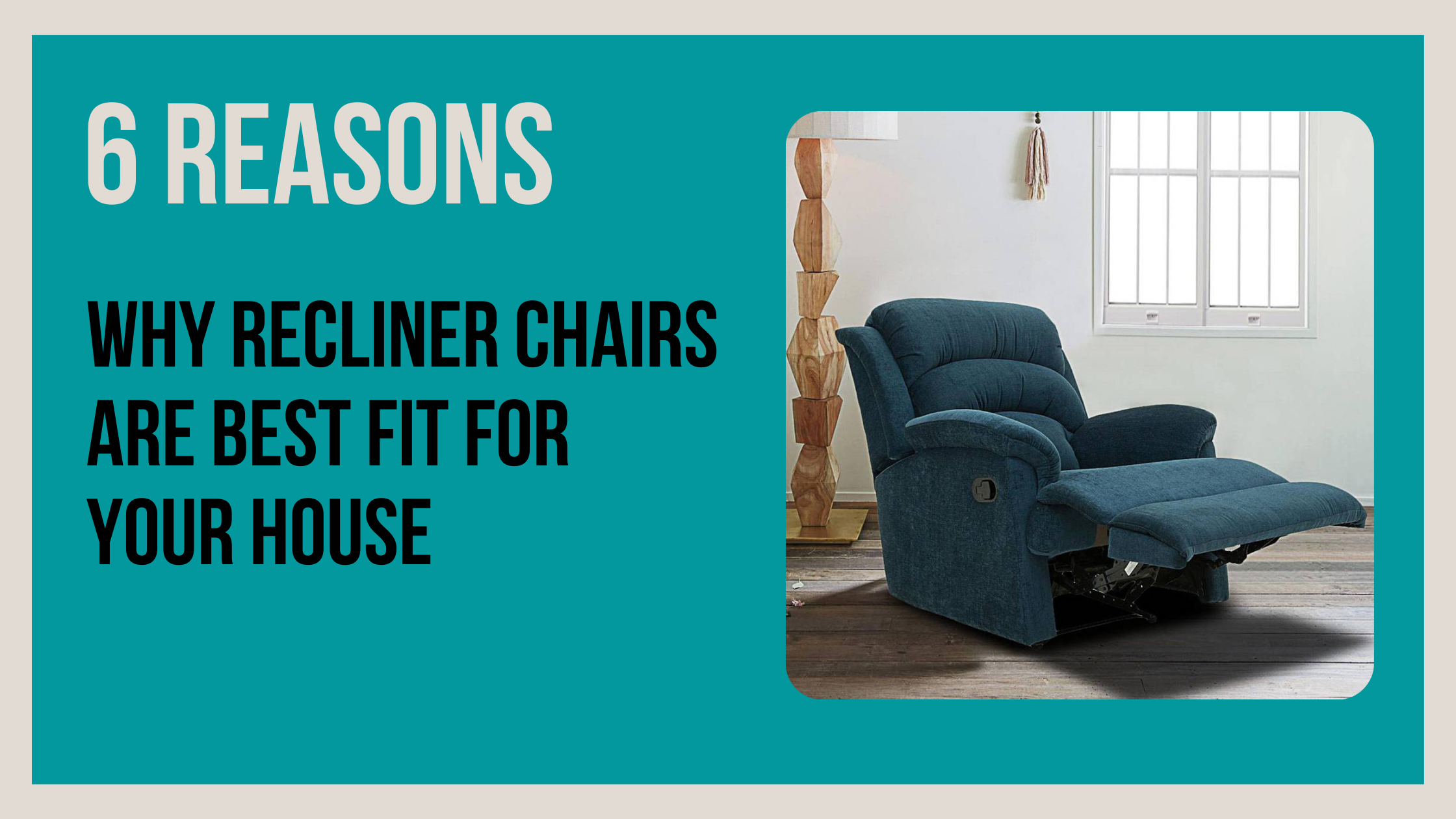 Why Recliner Chairs Are Best Fit For Your House